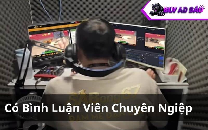 Có bình luận viên đá gà chuyên nghiệp Có bình luận viên đá gà chuyên nghiệp